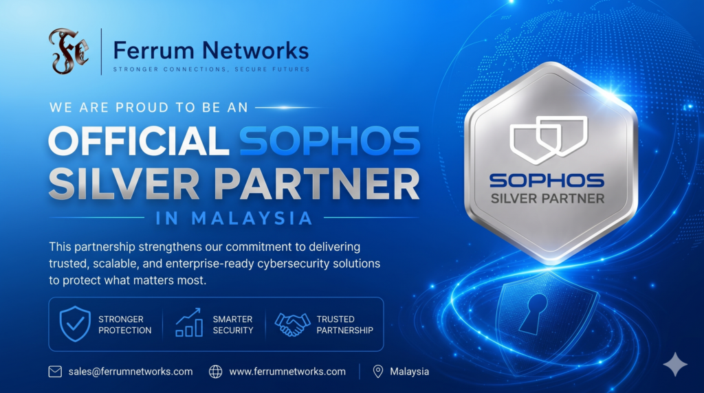 Ferrum Networks_Sophos Silver Partner in Malaysia